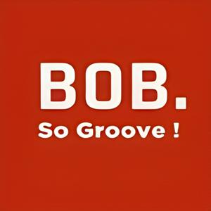 BOB. So Groove!