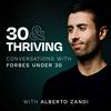 undefined 30 & Thriving with Alberto Zandi