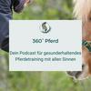 undefined 360° Pferd - Dein Podcast für gesunderhaltendes Pferdetraining mit allen Sinnen