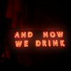 undefined And Now We Drink