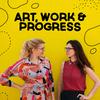 undefined Art, Work & Progress