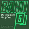 undefined BAHN 5 - Der Golf-Podcast