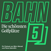 undefined BAHN 5 - Der Golf-Podcast