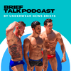 undefined Brief Talk Podcast by Underwear News Briefs