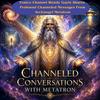 undefined Channeled Conversation with Metatron