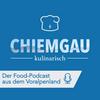 undefined Chiemgau kulinarisch - Der Food-Podcast aus dem Voralpenland