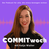 undefined COMMITwoch - Der Podcast für alle, die etwas bewegen wollen