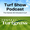 undefined Cornell Turfgrass Turf Show Podcast