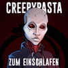 undefined Creepypasta zum Einschlafen