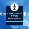 undefined Csak semmi córesz! – ez a Mazsihisz podcast