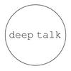 undefined deep talk