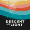 undefined Descent Into Light