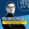 undefined Die Entscheider - Der MT-Wirtschafts-Podcast