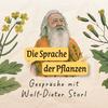 undefined Die Sprache der Pflanzen – Gespräche mit Wolf-Dieter Storl