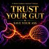 undefined Trust Your Gut, Save Your Ass — Spiritual Solutions
