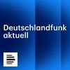 undefined Deutschlandfunk aktuell