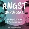 undefined Angst Unplugged – Podcast über Angst, Panik &amp; Nervensystem