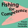 undefined Fishing for Competence | Frauen, Potenziale, Fachkräfte