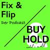 undefined Fix &amp; Flip // Buy &amp; Hold - Der Immobilienpodcast