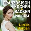 undefined Französisch kochen &amp; backen - Leckere Rezepte von Aurélie Bastian