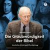 undefined Glaubwürdigkeit der Bibel – Geschichte, Kritik und Überlieferung