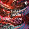 undefined Globalización y medio ambiente