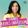 undefined Danke, liebes Universum - Der 10-Minuten Podcast für deine Wunscherfüllung und Manifestation