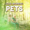 undefined Good Morning Pets