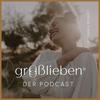 undefined Großlieben – Der Podcast für Mütter, die tiefe Beziehungen leben wollen