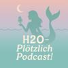 undefined H2O - Plötzlich Podcast!🌊🧜‍♀️✨