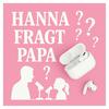 undefined Hanna fragt Papa - Der Podcast für neugierige Kinder und Eltern