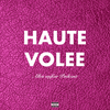 undefined Hautevolee - Alles außer Podcast