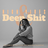 undefined High Vibes & Deep Shit
