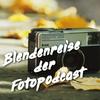 undefined Blendenreise der Fotopodcast