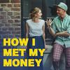 undefined How I met my money