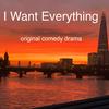 undefined I Want Everything