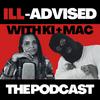 undefined Ill-Advised with Ki + Mac