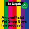 undefined In Depth Pet Shop Boys Podcast