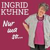 undefined Ingrid Kühne - Nur ma so...