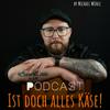 undefined Ist doch alles Käse! - Der Käse-Podcast by Michael Wühle