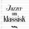 undefined Jazzer om Klassisk