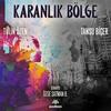 undefined Karanlık Bölge
