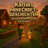 undefined Karliks Minecraft-Geschichten – Das Abenteuer-Hörspiel für Kinder
