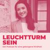 undefined Leuchtturm sein. Der Podcast für eine geborgene Kindheit