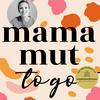 undefined MUT to go - Der Resilienz-Podcast für Eltern