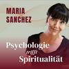 undefined Maria Sanchez: Psychologie trifft Spiritualität