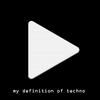 undefined my definition of techno