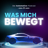 undefined Was mich bewegt – Der Automotive-Podcast