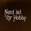 undefined Nerd ist ihr Hobby