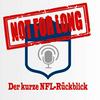 undefined Not For Long: Der kurze NFL-Rückblick
